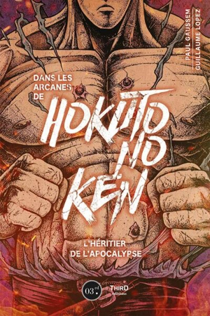 Dans les arcanes de Hokuto no Ken : l'héritier de l'apocalypse - Paul Gaussem