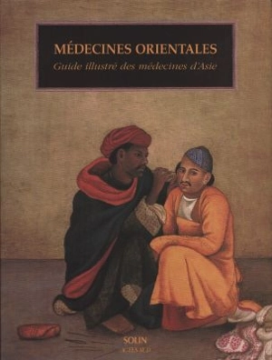 Médecines orientales : guide illustré des médecines d'Asie