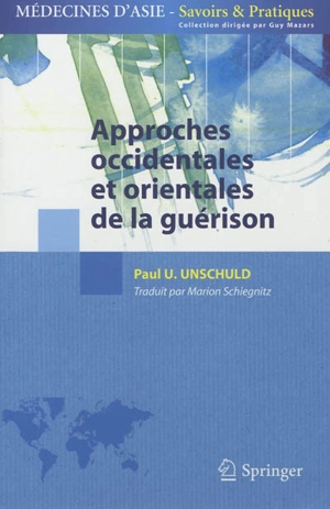 Approches occidentales et orientales de la guérison - Paul Ulrich Unschuld