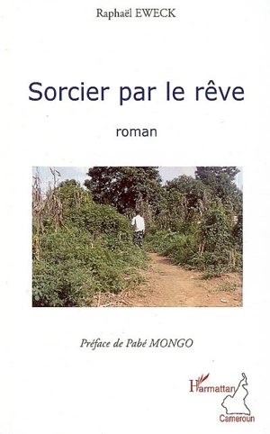 Sorcier par le rêve - Raphaël Eweck