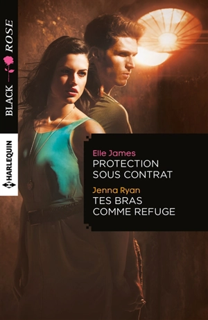 Protection sous contrat. Tes bras comme refuge - Elle James