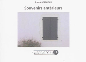 Souvenirs antérieurs - Franck Berthoux