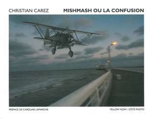 Mishmash ou La confusion - Christian Carez