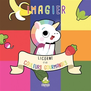 Licorne et les couleurs gourmandes : imagier