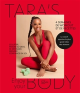 Enjoy your body : 4 semaines de workout et de recettes : sculpter, perdre du gras, se défouler, prendre confiance en soi - Tara's body