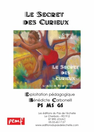 Le secret des curieux : fichier multi niveaux de maternelle : petite, moyenne et grande sections - Bénédicte Carboneill