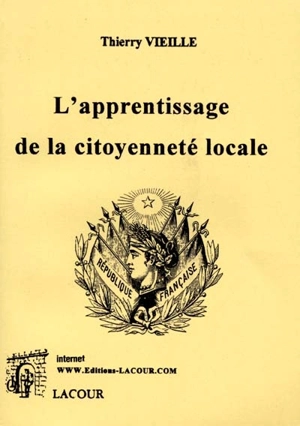 L'apprentissage de la citoyenneté locale : l'exemple du département des Bouches du Rhône - Thierry Vieille