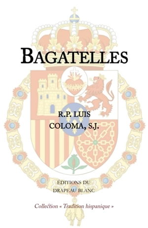 Bagatelles. Pequeneces - Luis Coloma