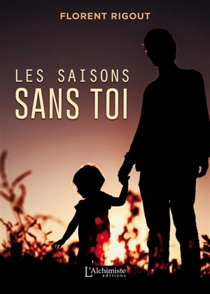 Les saisons sans toi - Florent Rigout