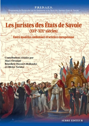 PRIDAES, Programme de recherche sur les institutions et le droit des anciens Etats de Savoie. Vol. 8. Les juristes des Etats de Savoie (XVIe-XIXe siècles) : actes du colloque international, Cuneo, novembre 2014