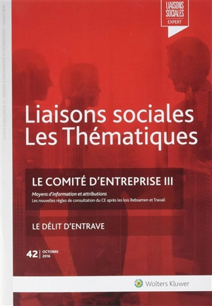 Liaisons sociales. Les thématiques. Le comité d'entreprise : 3e partie - Leslie Nicolaï