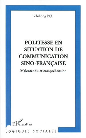 Politesse en situation de communication sino-française : malentendu et compréhension - Zhi hong Pu