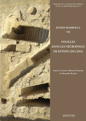 Kition-Bamboula. Vol. 7. Fouilles dans les nécropoles de Kition (2012-2014) - France. Mission archéologique de Kition-Bamboula