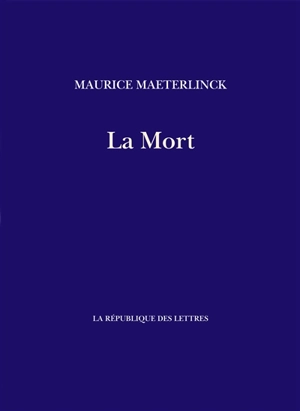 La mort - Maurice Maeterlinck