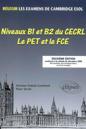 Niveau B1 et B2 du CECRL, Le PET et le FCE : réussir les examens de Cambridge ESOL - Sylviane Dubois-Lombard