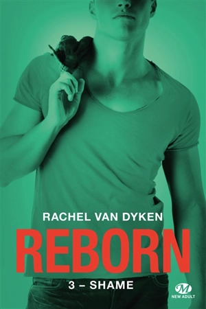 Reborn. Vol. 3. Shame - Rachel Van Dyken