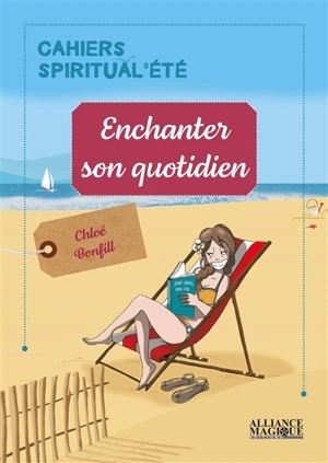 Enchanter son quotidien - Chloé Bonfill