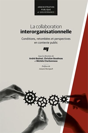 La collaboration interorganisationnelle - André Bazinet
