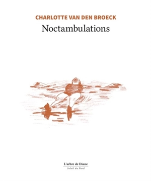 Noctambulations - Charlotte Van den Broeck