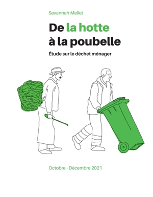 De la hotte à la poubelle : étude sur le déchet ménager : octobre-décembre 2021 - Savannah Mallet