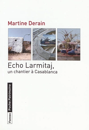 Echo Larmitaj, un chantier à Casablanca - Martine Derain