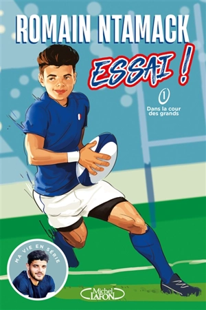 Essai !. Vol. 1. Dans la cour des grands - Romain Ntamack