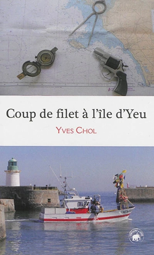 Coup de filet à l'île d'Yeu - Yves Chol