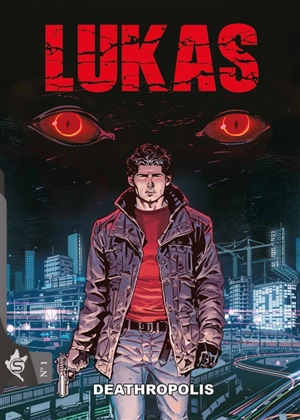 Lukas. Vol. 1. Deathropolis - Michele Medda