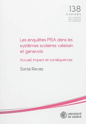 Les enquêtes PISA dans les systèmes scolaires valaisan et genevois : accueil, impact et conséquences - Sonia Revaz