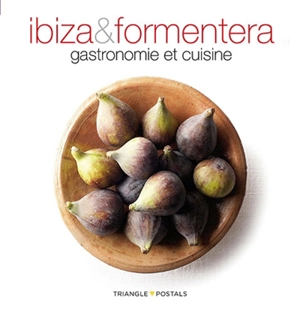 Ibiza & Formentera : gastronomie et cuisine - Ana Torrontegui