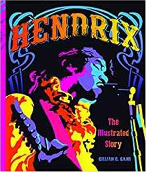 Hendrix The Illustrated Story - Gillian G. Gaar