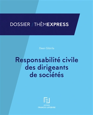 Responsabilité civile des dirigeants de sociétés - Deen Gibirila