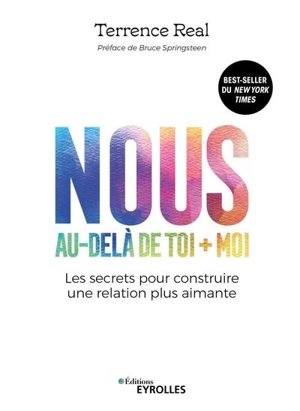 Nous, au-delà de toi + moi : les secrets pour construire une relation plus aimante - Terrence Real