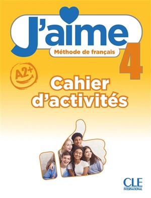 J'aime 4 : méthode de français, A2+ : cahier d'activités - Cédric Vial