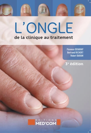 L'ongle : de la clinique au traitement - Florence Dehavay