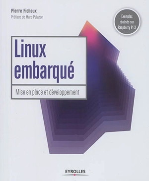 Linux embarqué : mise en place et développement - Pierre Ficheux