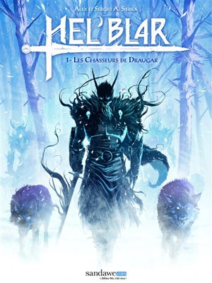 Hel'Blar. Vol. 1. Les chasseurs de Draugar - Sergio A. Sierra