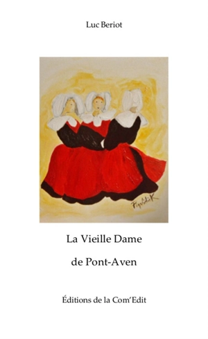 La vieille dame de Pont-Aven : racontée par sa petite-nièce - Luc Beriot