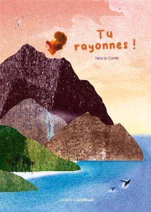 Tu rayonnes ! - Nina Le Comte