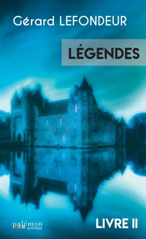 Légendes. Vol. 2 - Gérard Lefondeur