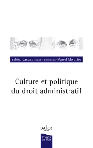 Culture et politique du droit administratif - Sabino Cassese