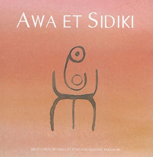 Awa et Sidiki : récit conte - Ludovic Souliman