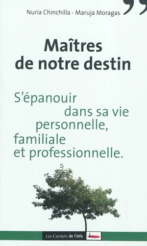 Maîtres de notre destin : s'épanouir dans sa vie personnelle, familiale et professionnelle - Nuria Chinchilla