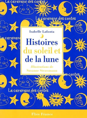 Histoires du soleil et de la lune - Isabelle Lafonta