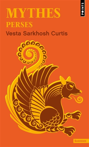 Mythes perses - Vesta Sarkhosh Curtis