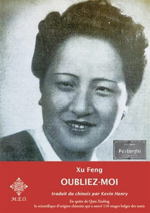 Oubliez-moi : récit - Feng Xu