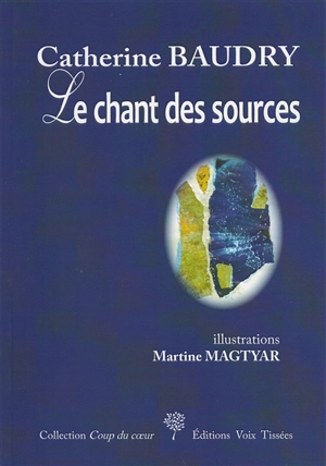 Le chant des sources - Catherine Baudry