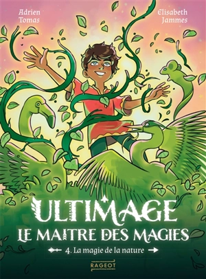 Ultimage, le maître des magies. Vol. 4. La magie de la nature - Adrien Tomas