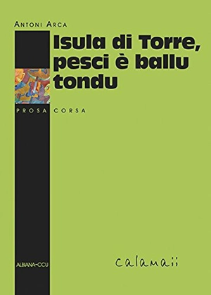 Isula di Torre, pesci è ballu tondu - Antoni Arca