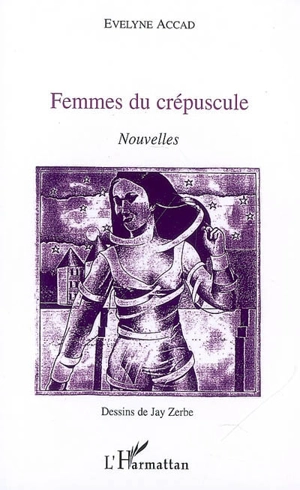 Femmes du crépuscule - Evelyne Accad